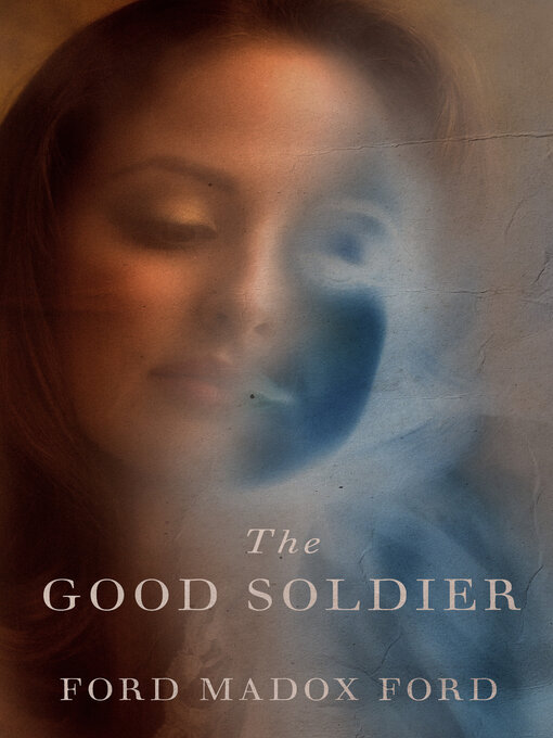Title details for The Good Soldier by Ford Madox Ford - Wait list